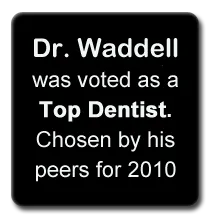 Dr. Waddell Voted as Top Best in 2010 Dr. Waddell Voted as Top Best in 2010